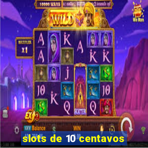 slots de 10 centavos